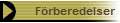 F�rberedelser